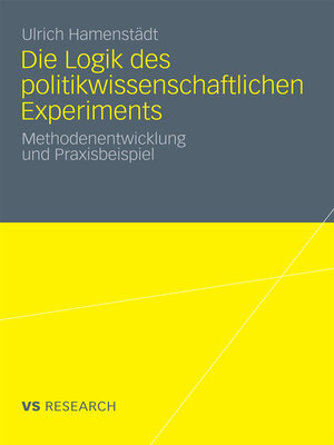 cover image of Die Logik des politikwissenschaftlichen Experiments